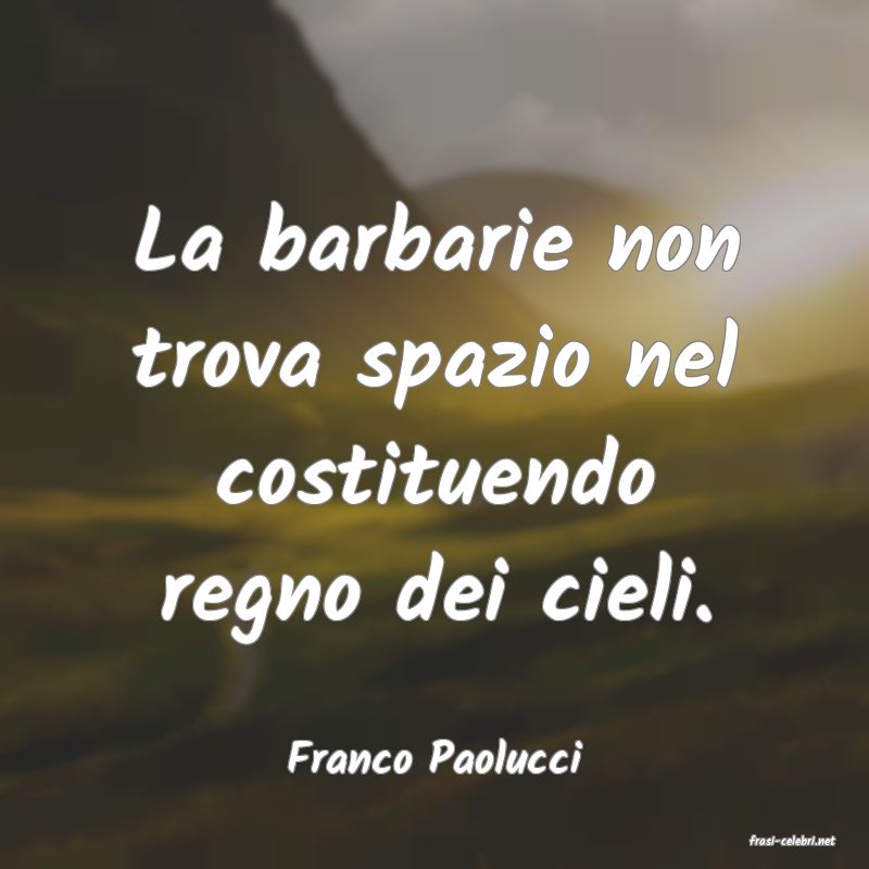 frasi di  Franco Paolucci
