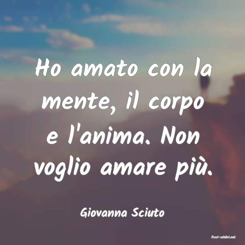 frasi di  Giovanna Sciuto
