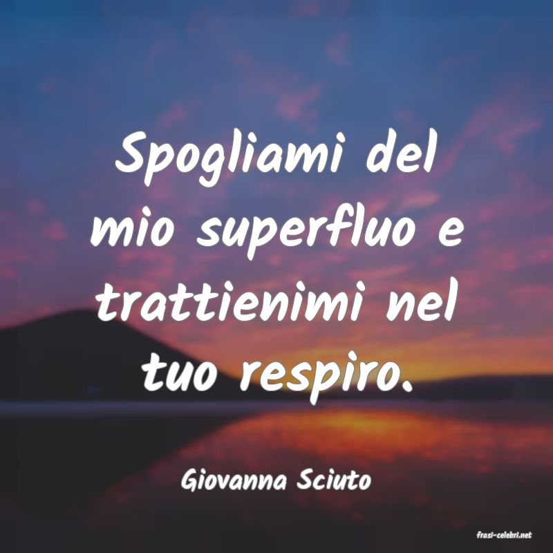 frasi di  Giovanna Sciuto
