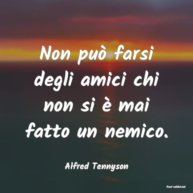 frasi di  Alfred Tennyson
