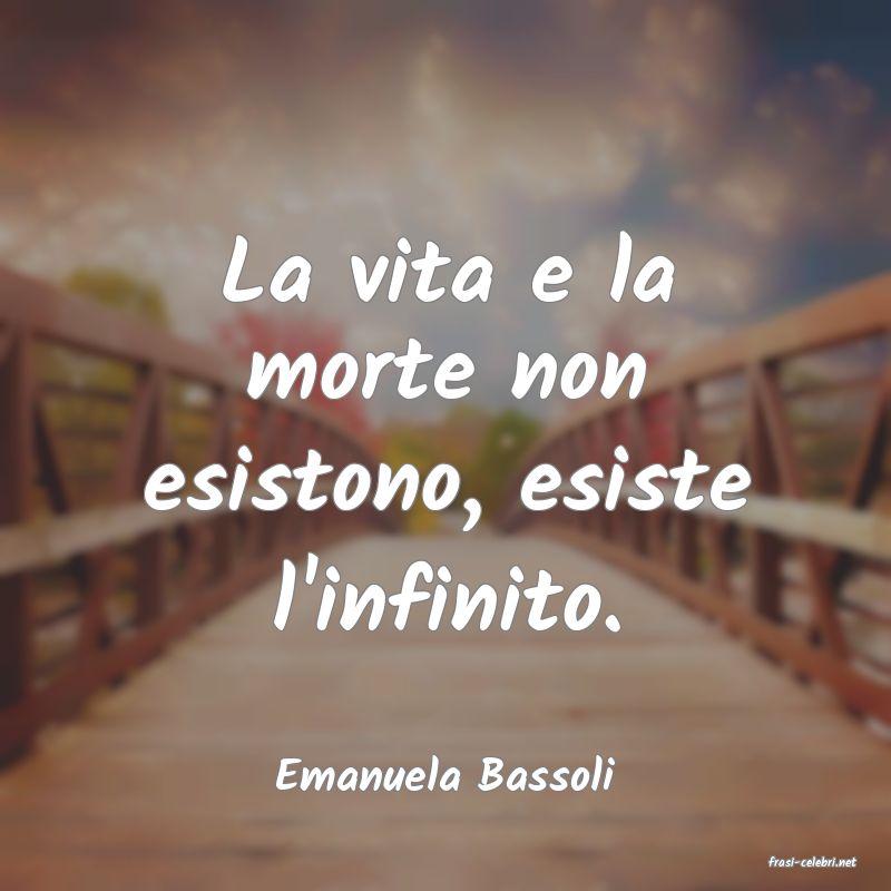 frasi di  Emanuela Bassoli
