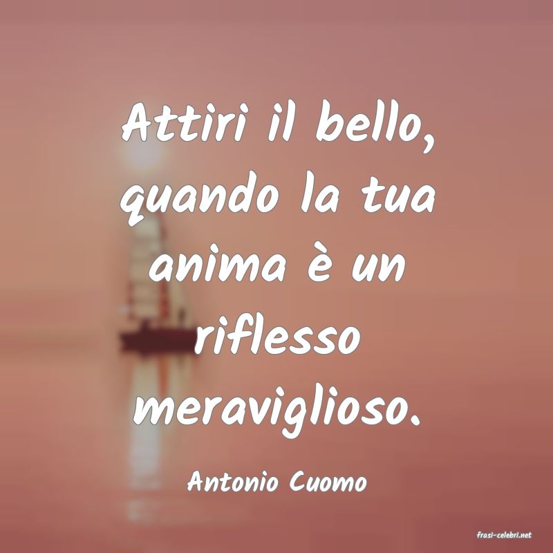 frasi di  Antonio Cuomo
