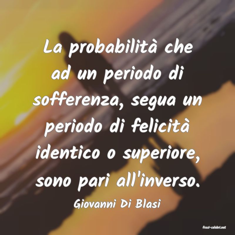 frasi di  Giovanni Di Blasi
