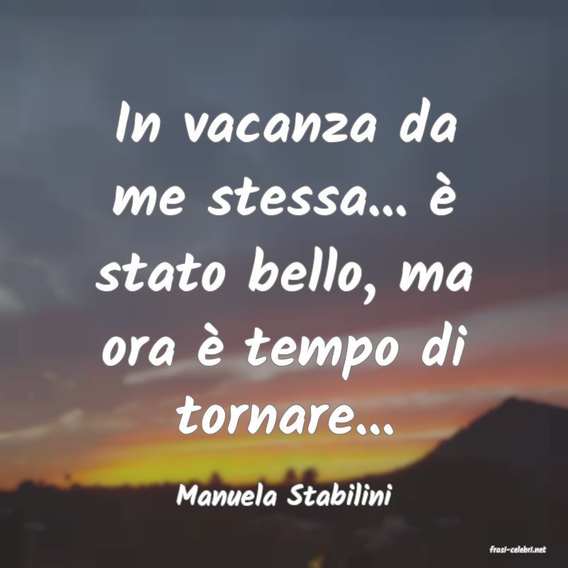 frasi di  Manuela Stabilini
