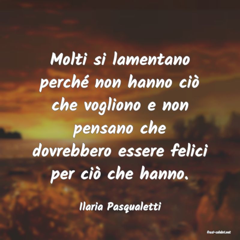 frasi di  Ilaria Pasqualetti
