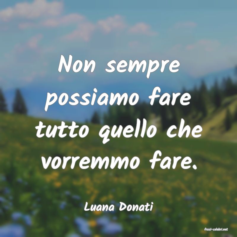 frasi di  Luana Donati
