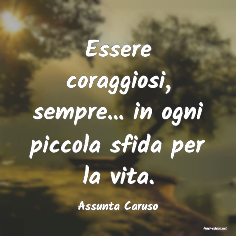 frasi di  Assunta Caruso
