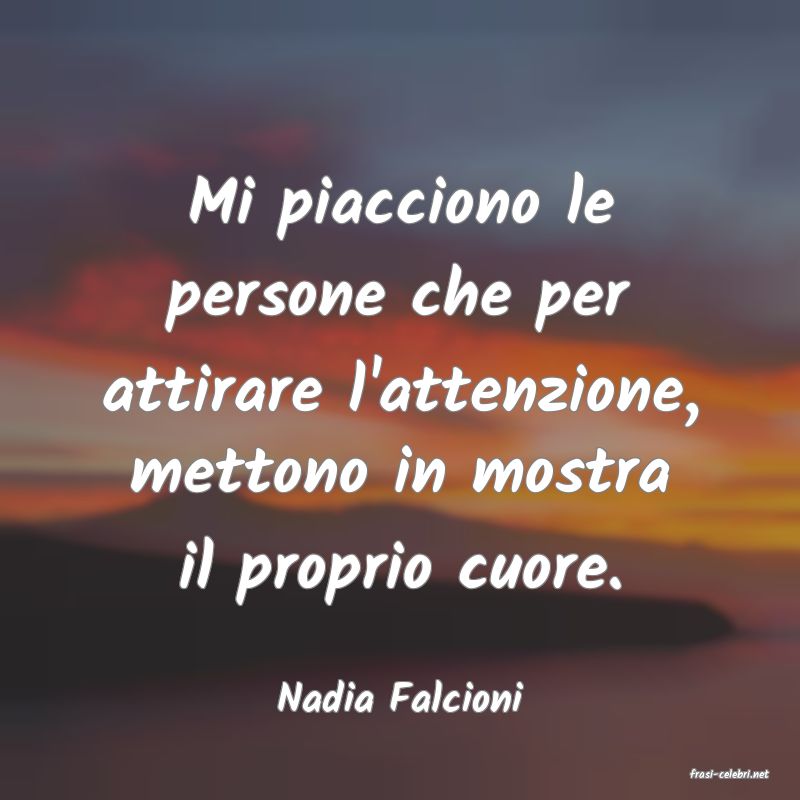 frasi di  Nadia Falcioni
