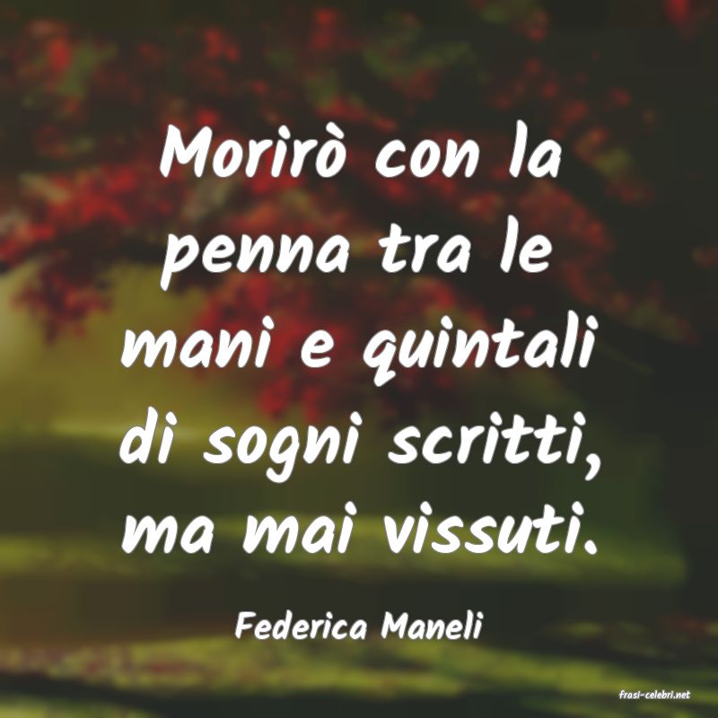 frasi di  Federica Maneli
