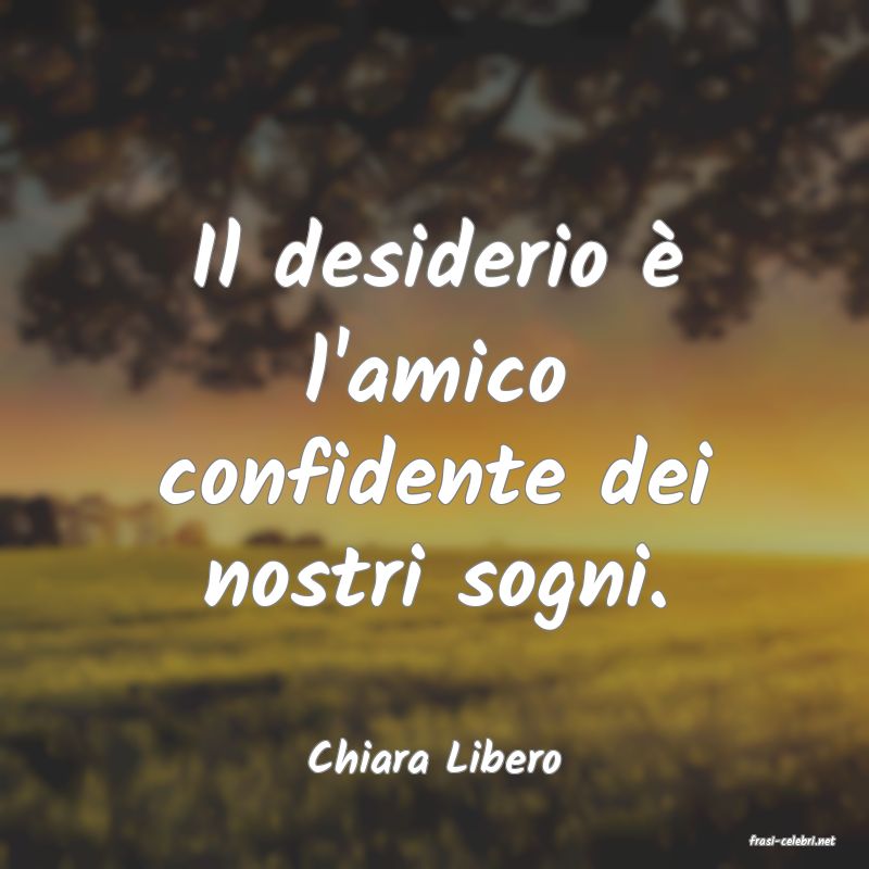 frasi di  Chiara Libero
