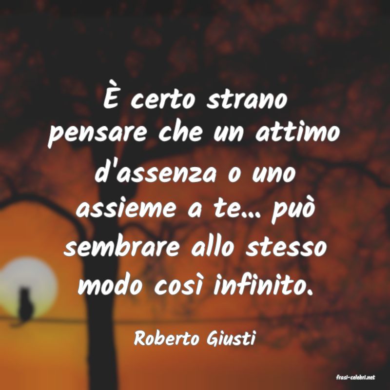 frasi di  Roberto Giusti
