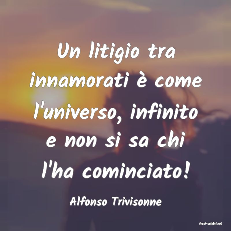 frasi di  Alfonso Trivisonne
