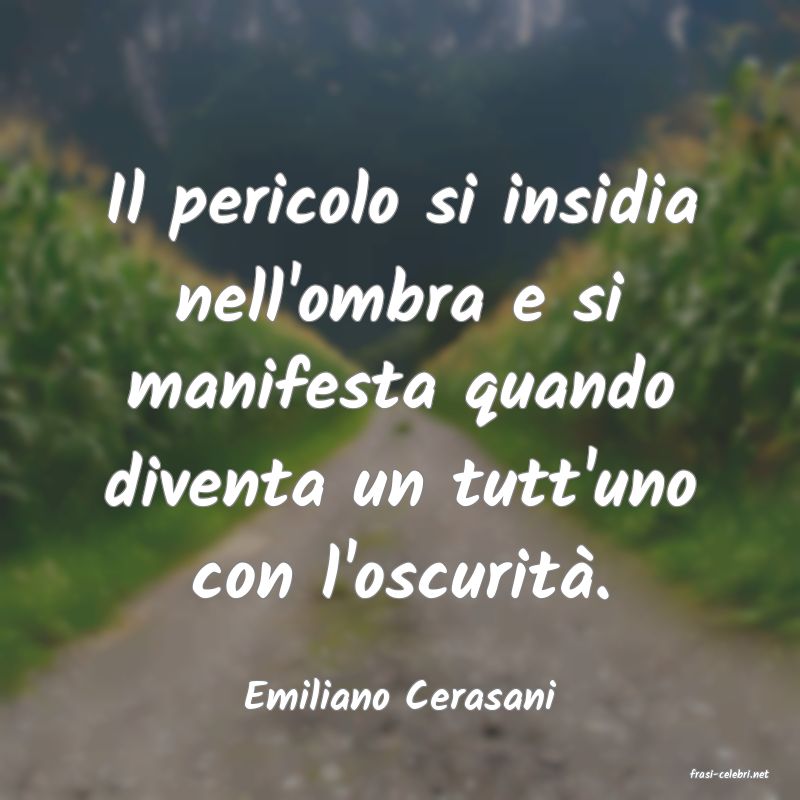 frasi di  Emiliano Cerasani
