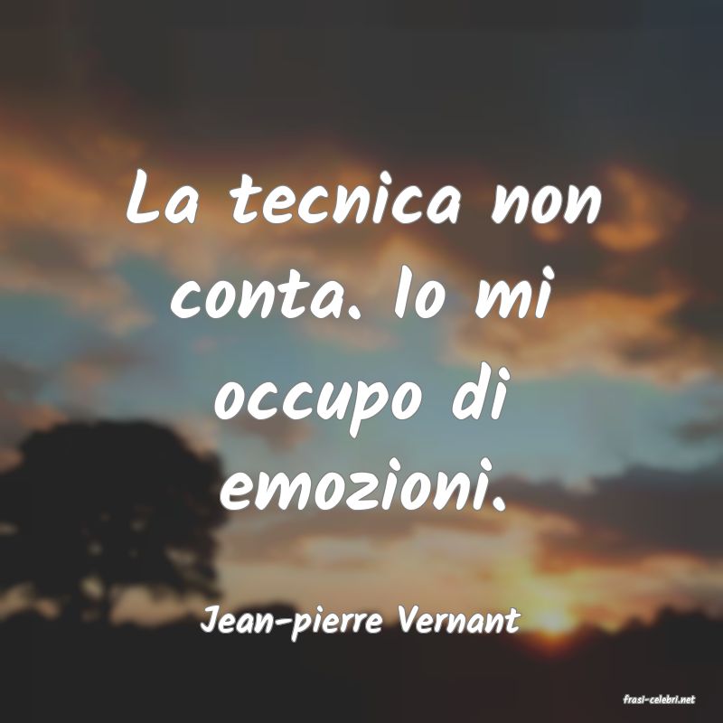 frasi di  Jean-pierre Vernant
