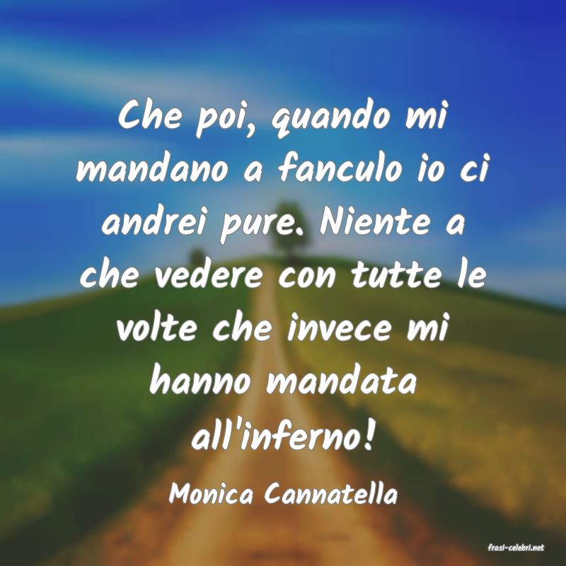 frasi di  Monica Cannatella
