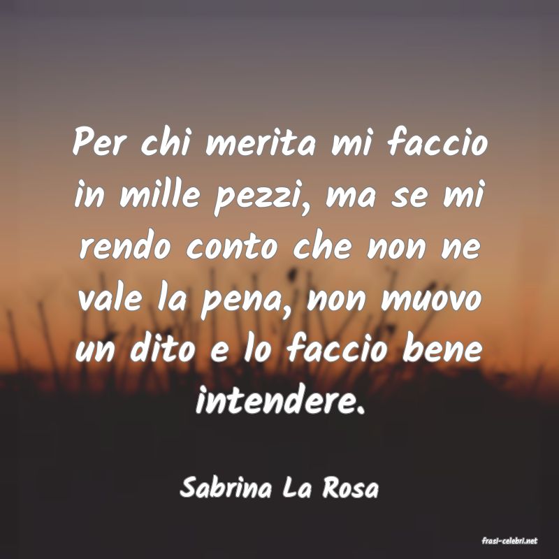 frasi di  Sabrina La Rosa
