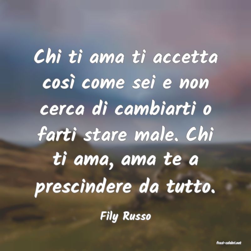 frasi di  Fily Russo
