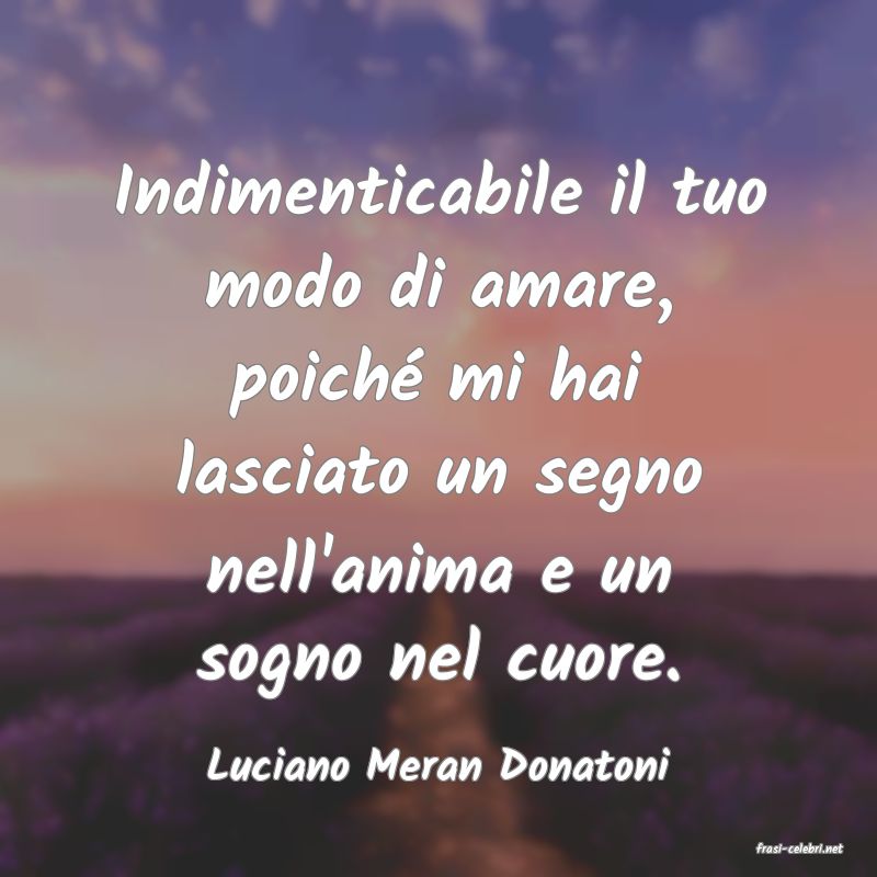 frasi di  Luciano Meran Donatoni
