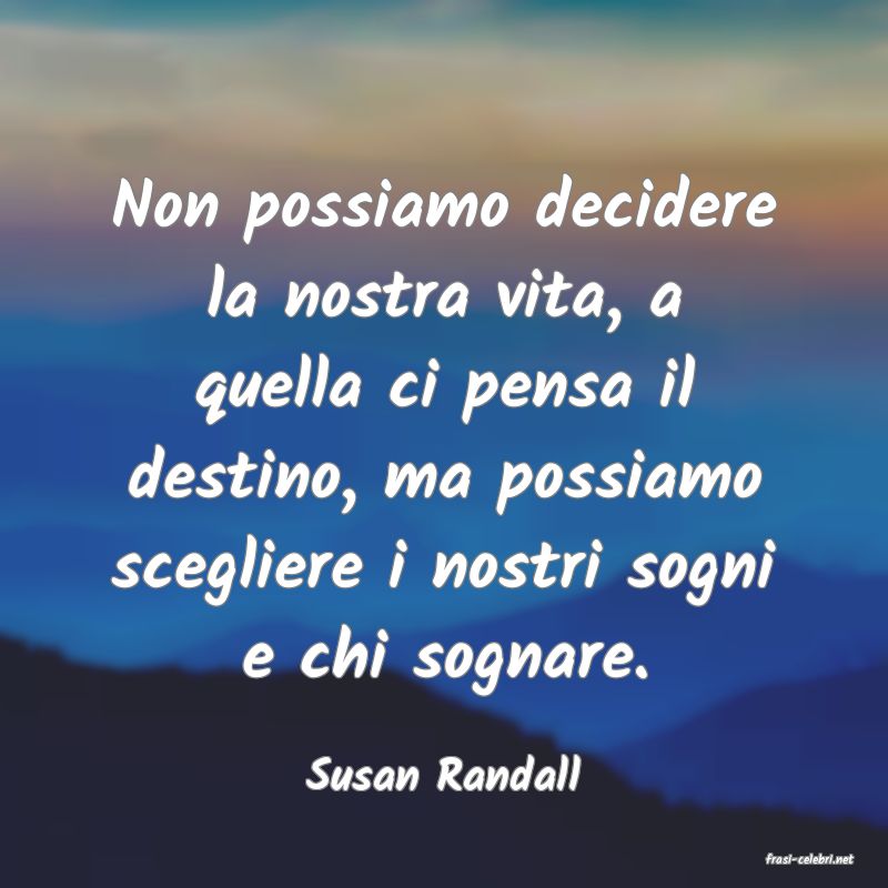 frasi di  Susan Randall
