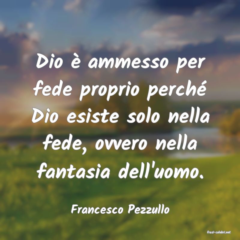 frasi di  Francesco Pezzullo
