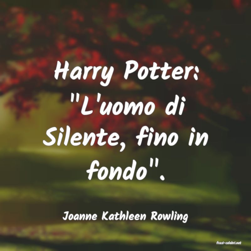 frasi di  Joanne Kathleen Rowling
