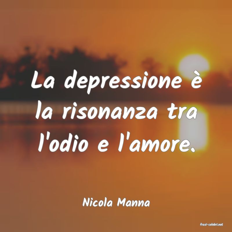 frasi di  Nicola Manna
