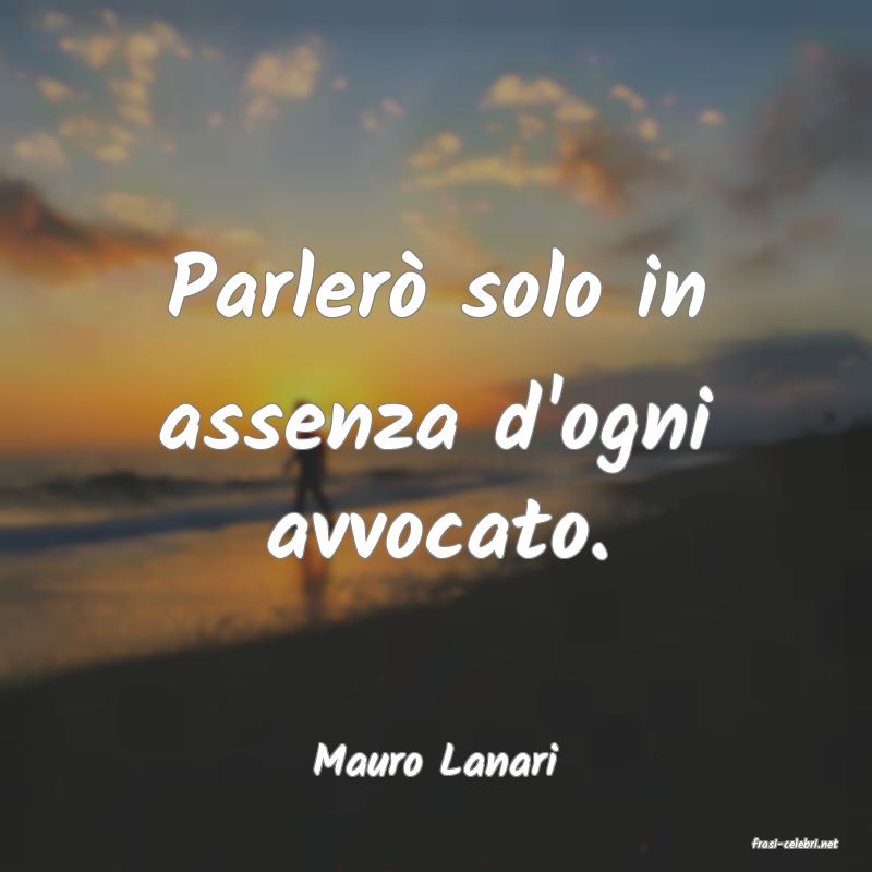 frasi di  Mauro Lanari
