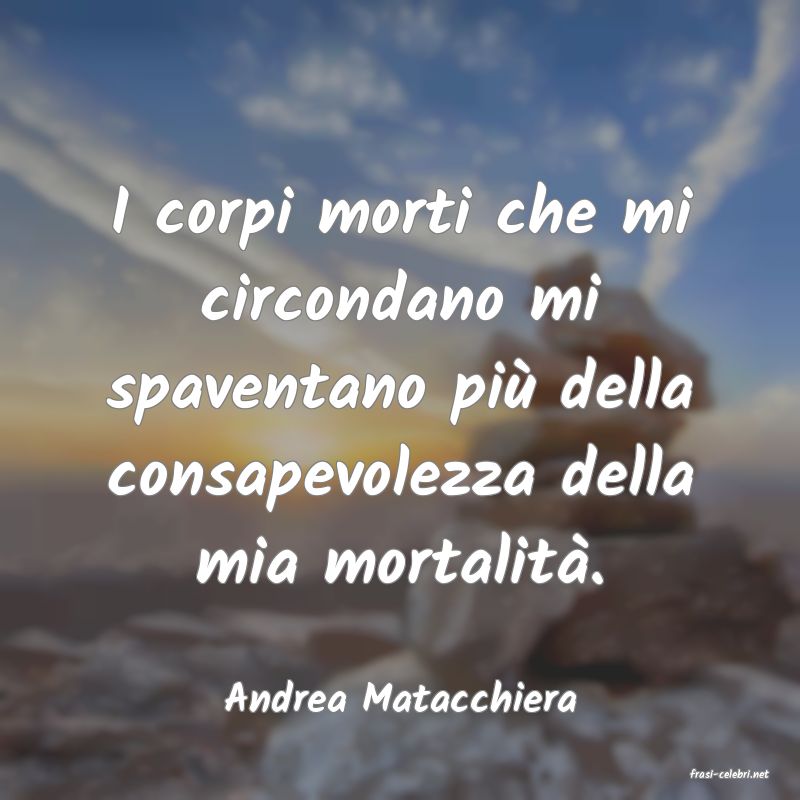 frasi di  Andrea Matacchiera
