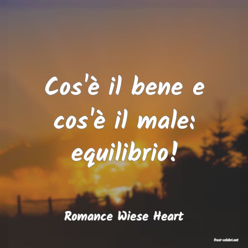 frasi di  Romance Wiese Heart
