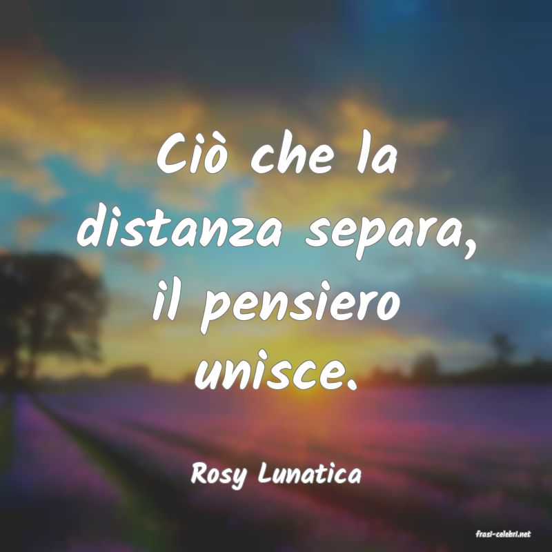 frasi di  Rosy Lunatica
