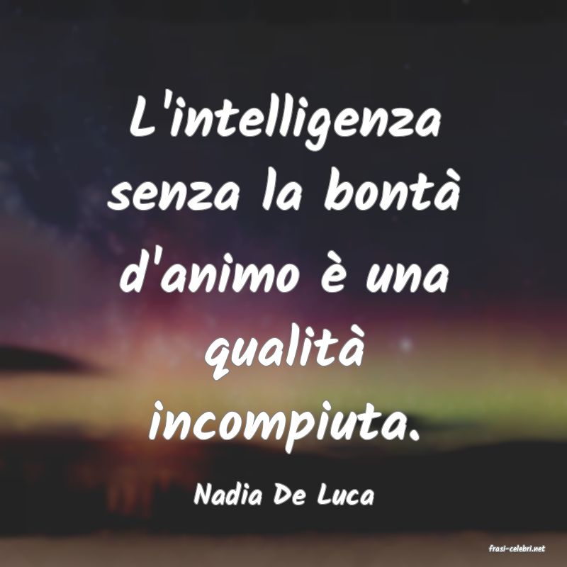 frasi di  Nadia De Luca
