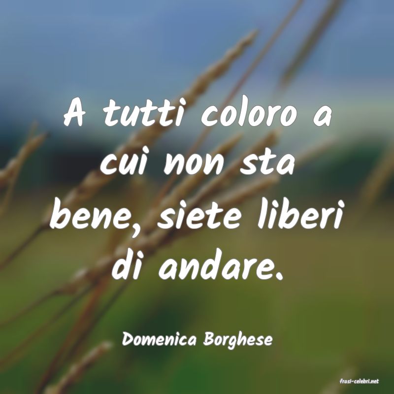 frasi di  Domenica Borghese
