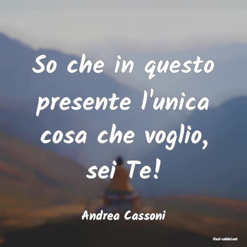 frasi di  Andrea Cassoni
