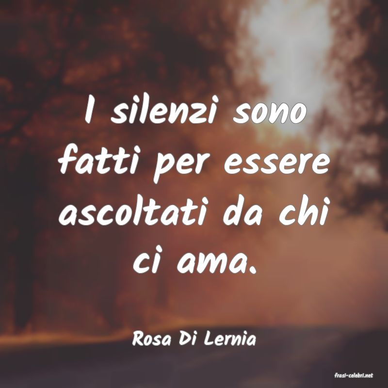 frasi di  Rosa Di Lernia
