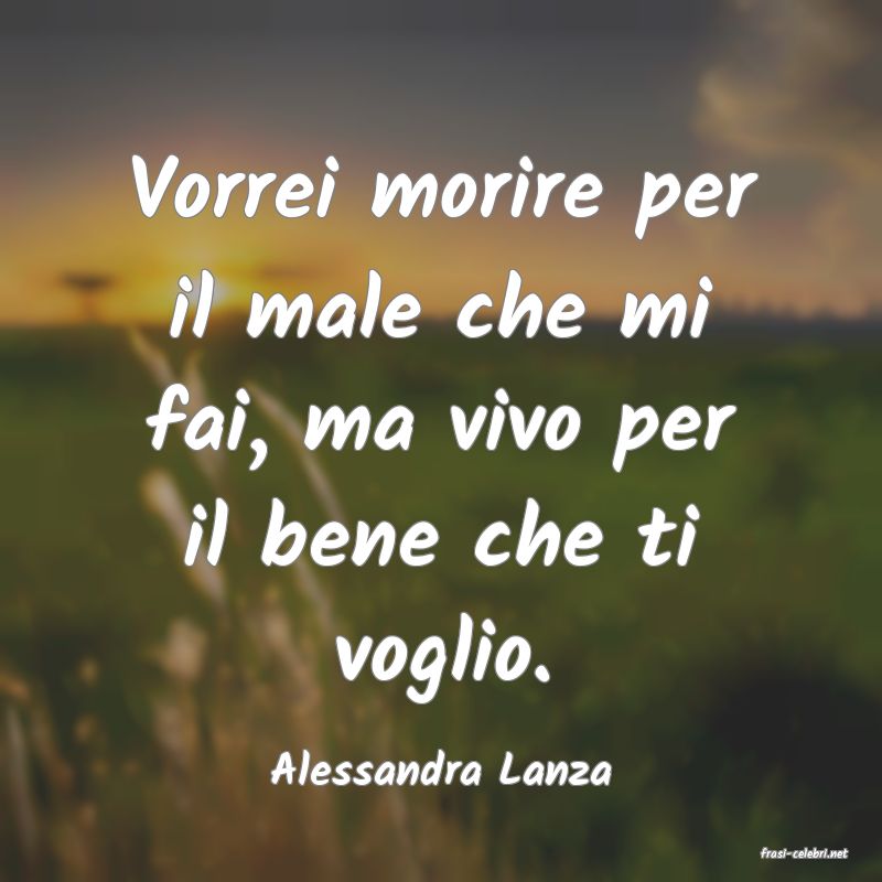 frasi di  Alessandra Lanza
