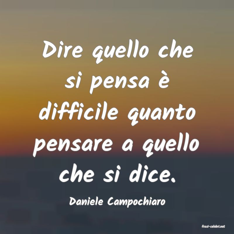 frasi di  Daniele Campochiaro
