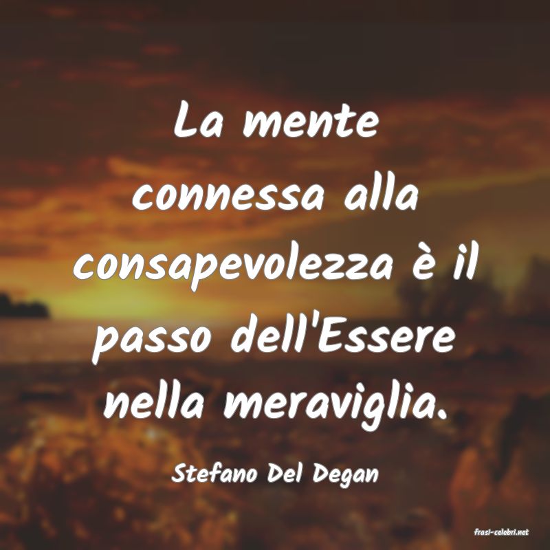 frasi di  Stefano Del Degan
