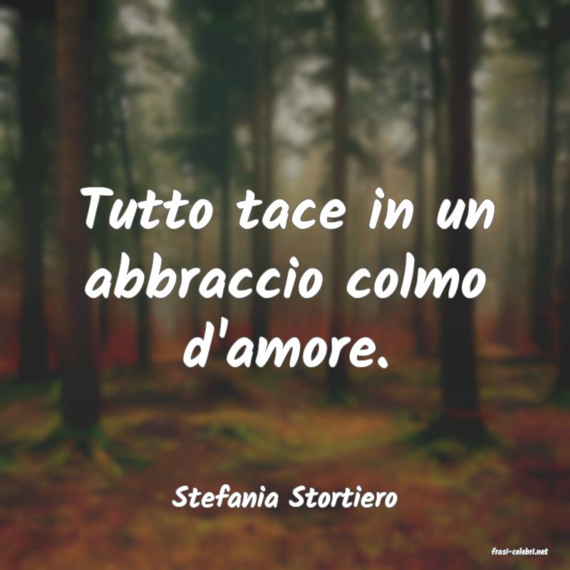 frasi di  Stefania Stortiero
