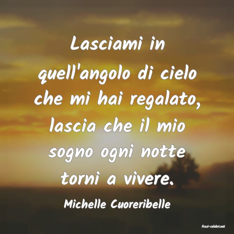 frasi di  Michelle Cuoreribelle
