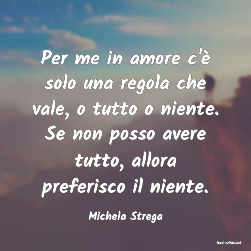 frasi di  Michela Strega
