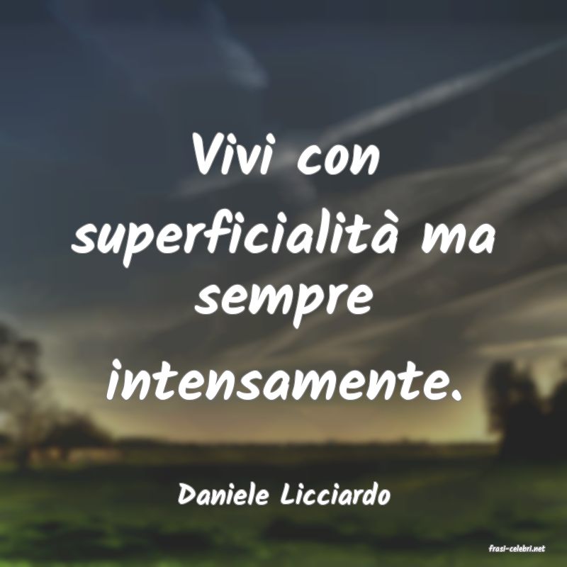 frasi di  Daniele Licciardo
