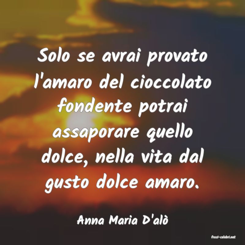 frasi di Anna Maria D'al