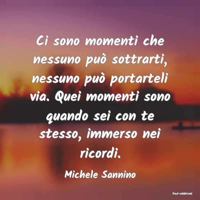 frasi di  Michele Sannino
