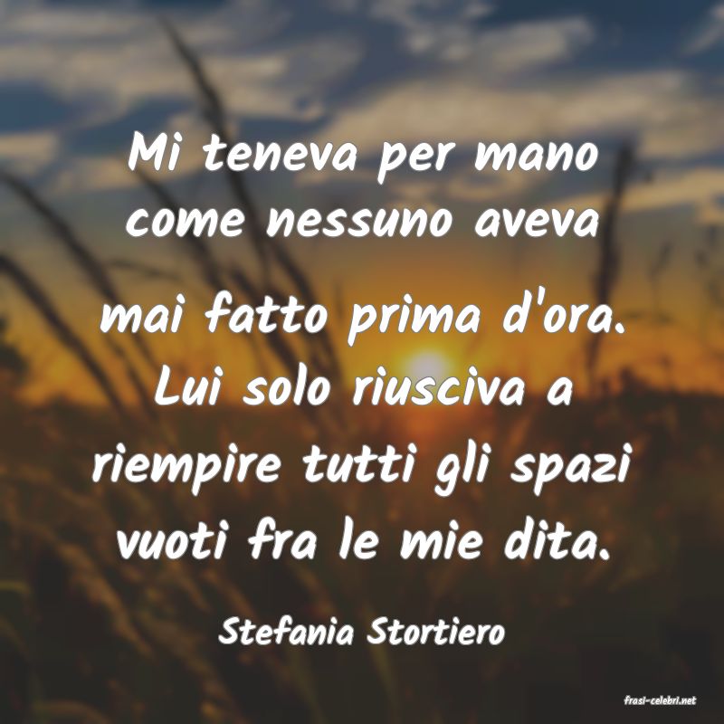 frasi di  Stefania Stortiero
