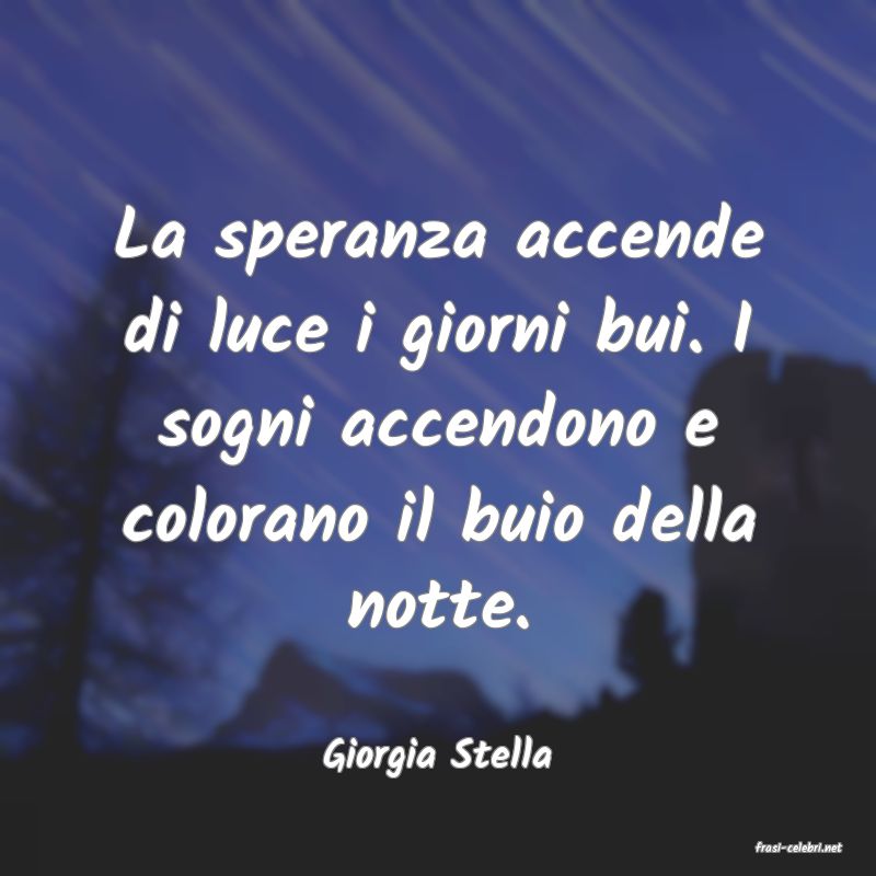 frasi di  Giorgia Stella
