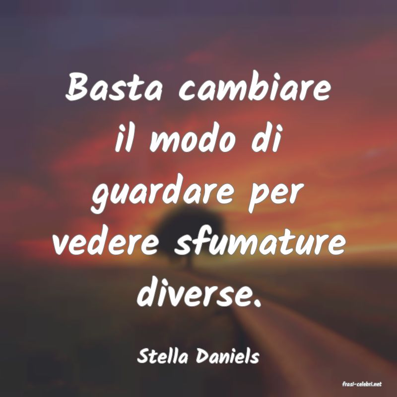 frasi di Stella Daniels