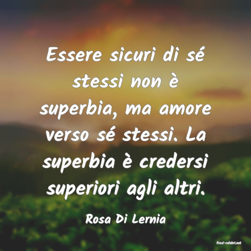 frasi di  Rosa Di Lernia
