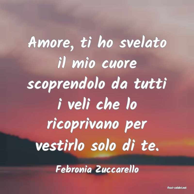 frasi di  Febronia Zuccarello
