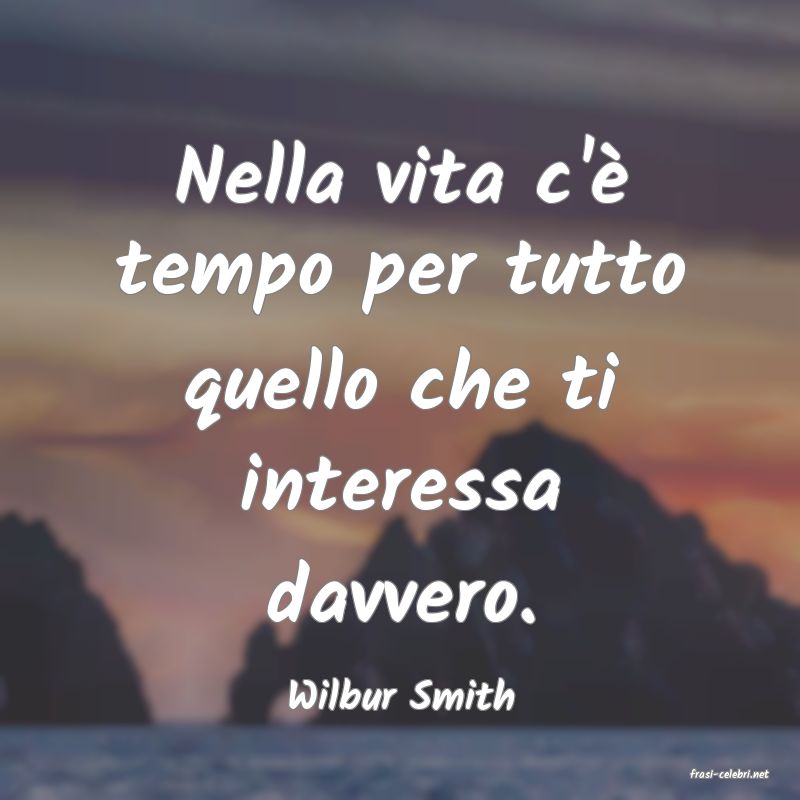 frasi di  Wilbur Smith
