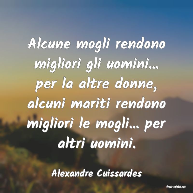 frasi di Alexandre Cuissardes